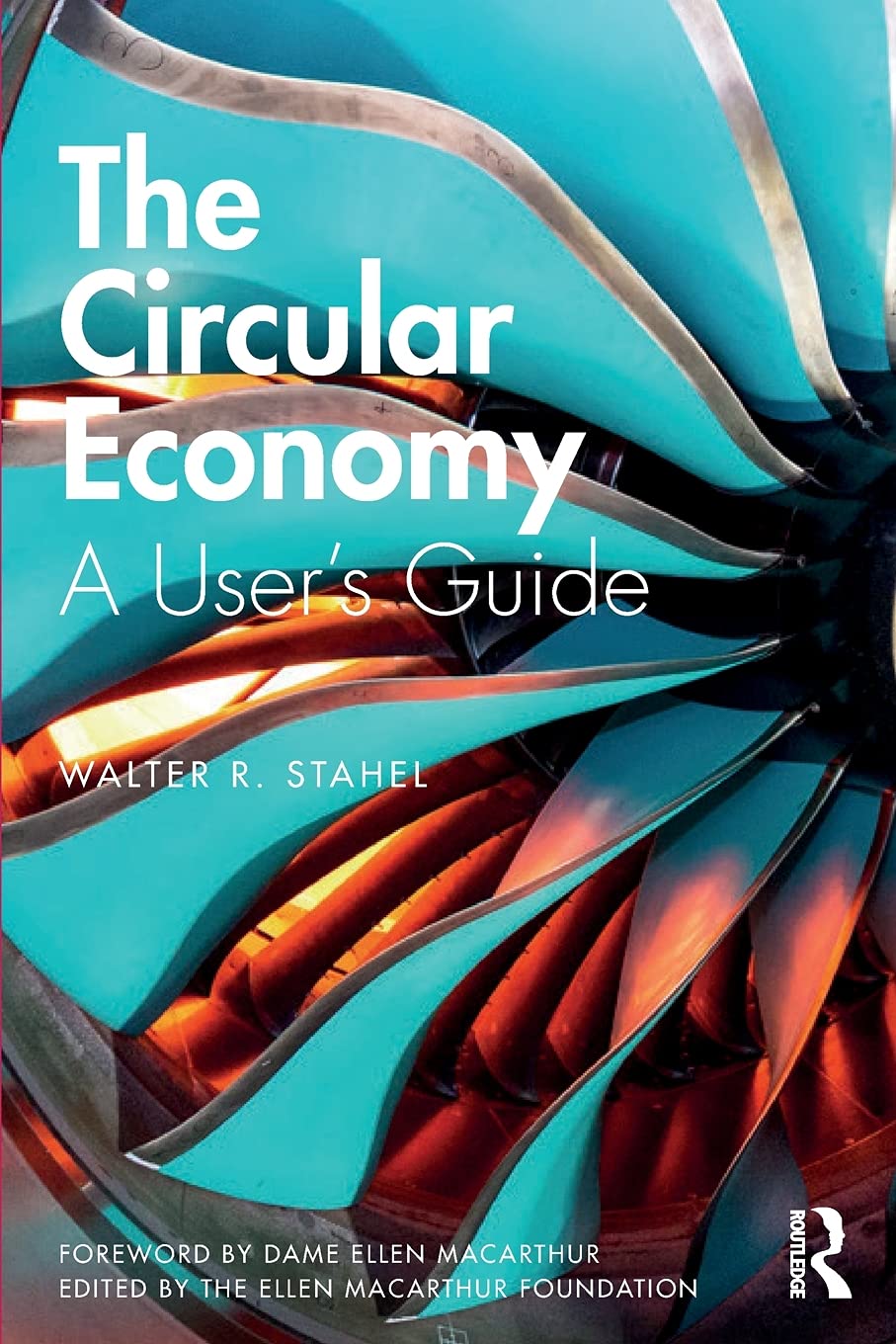 The Circular Economy: A User's Guide: Stahel, Walter R: 9780367200176: Amazon.com: Books
