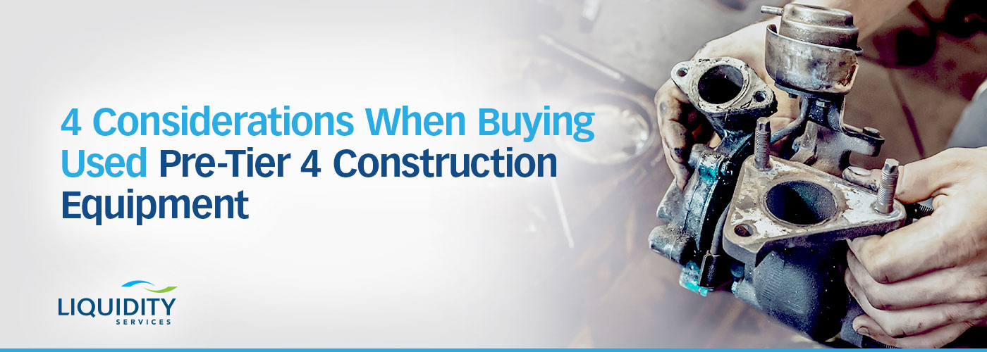 Liquidity-Services-Blog-Pre-Tier-4-Construction-Equipment Buying pre-Tier 4 used construction equipment can save you money.